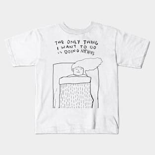 Doing Nothing Kids T-Shirt